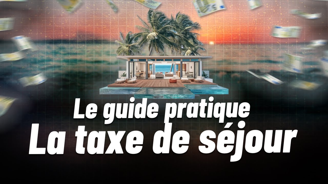 Location saisonnière : tout savoir sur la taxe de séjour en 2025